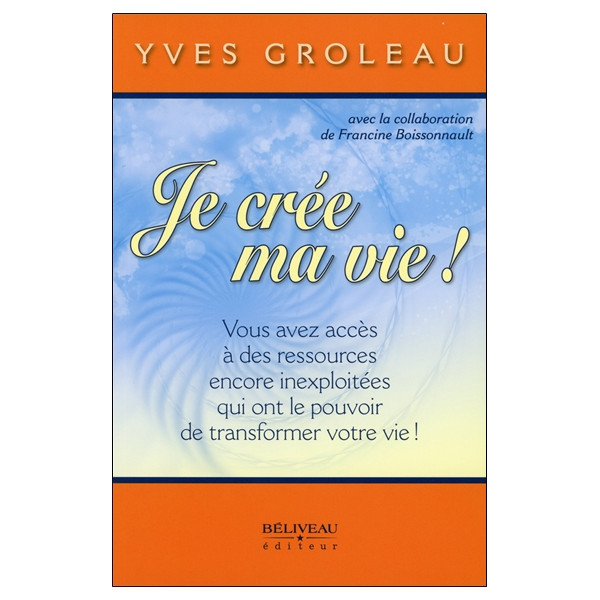 Je crée ma vie ! Vous avez accès à des ressources encore inexploitées...