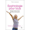 Sophrologie pour tous - 21 exercices pratiques