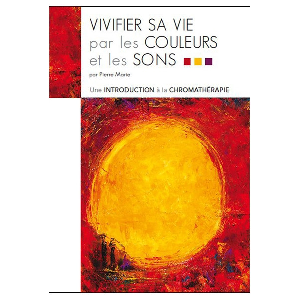 Vivifier sa vie par les couleurs et les sons