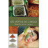 Les vertus de l'argile - Beauté, soins, jardin