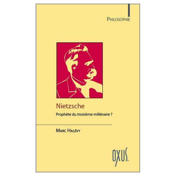 Nietzsche - Prophète du troisième millénaire ?