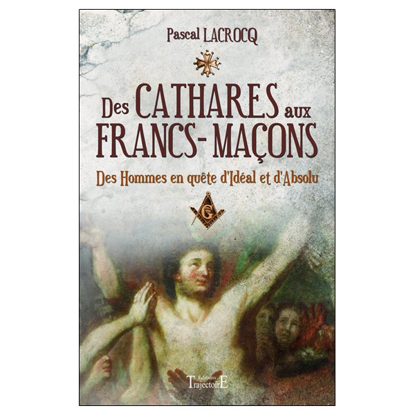 Des Cathares aux Francs-maçons