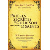 Prières secrètes de guérison par l'invocation des Saints