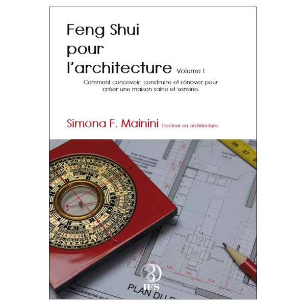 Feng Shui pour l'architecture Volume 1