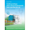 Guide pratique pour vivre en harmonie avec son lieu de vie