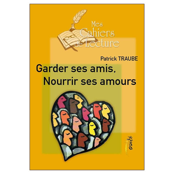Garder ses amis, Nourrir ses amours