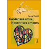 Garder ses amis, Nourrir ses amours
