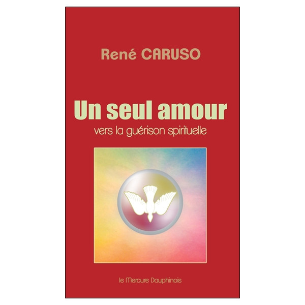 Un seul amour - Vers la guérison spirituelle