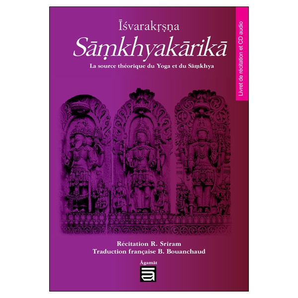 Îsvarakrsna Sâmkhyakârikâ - La source théorique du Yoga et du Sâmkhya - Livre + CD