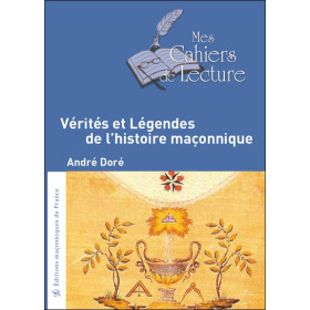 Vérités et Légendes de l'histoire maçonnique