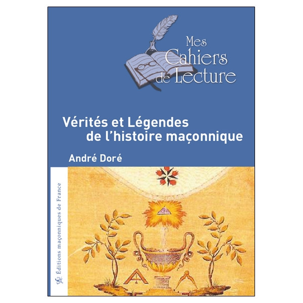 Vérités et Légendes de l'histoire maçonnique