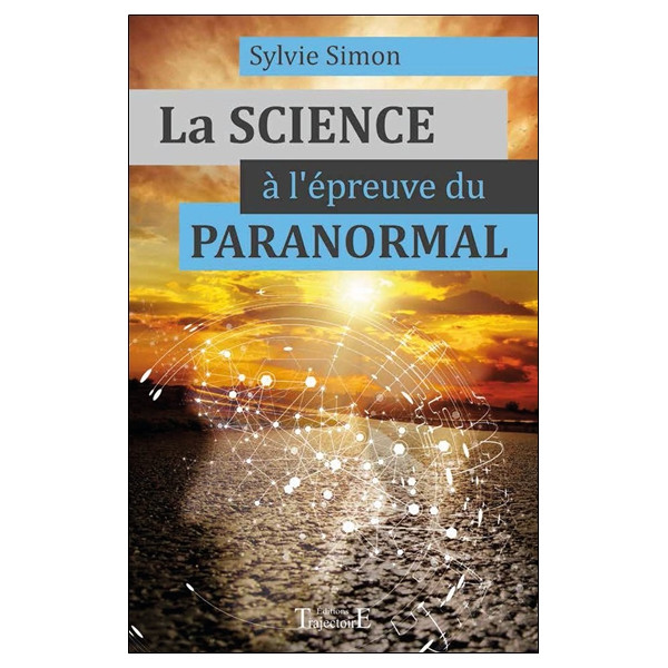 La Science à l'épreuve du paranormal
