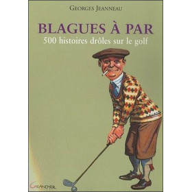 Blagues à par - 500 histoires drôles sur le golf