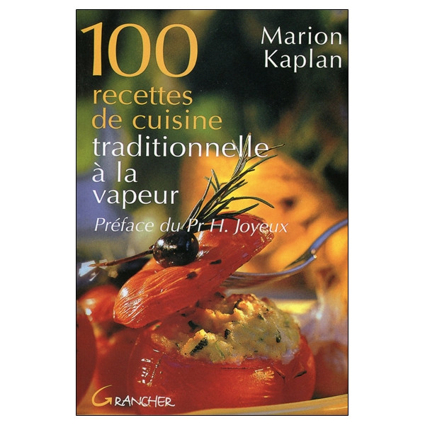 100 recettes de cuisine traditionnelle à la vapeur