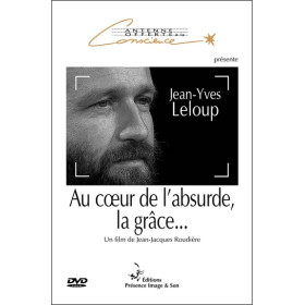 Au coeur de l'absurde, la grâce... Jean-Yves Leloup