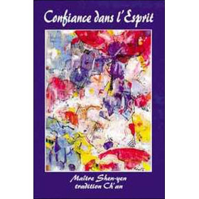 Confiance dans l'esprit - Tradition Ch'an