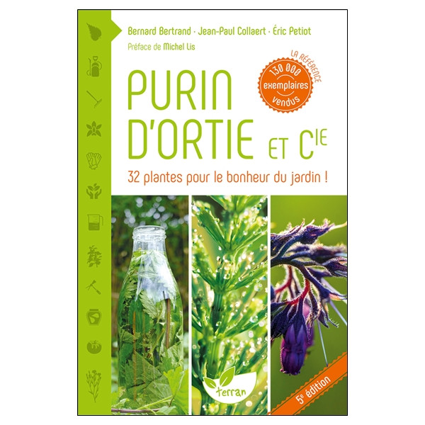 Purin d'ortie & cie - 32 plantes pour le bonheur du jardin !