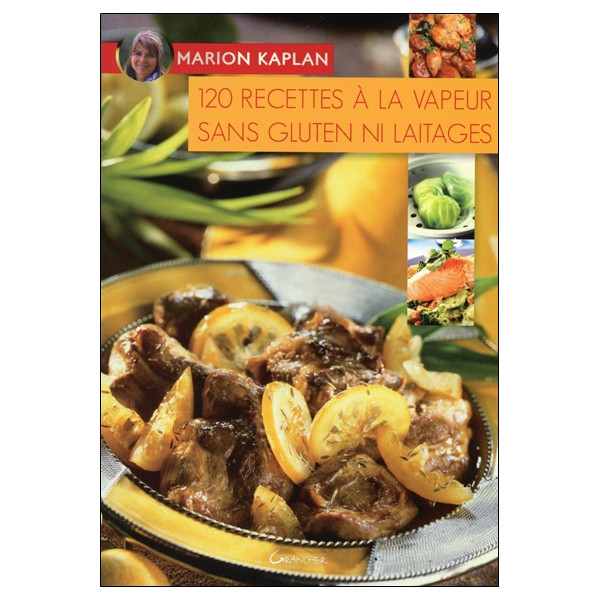 120 recettes à la vapeur sans gluten ni laitages