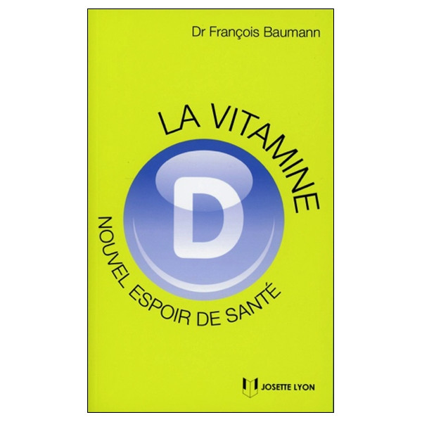La Vitamine D - Nouvel espoir de santé