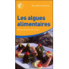 Les algues alimentaires - Riches légumes de la mer