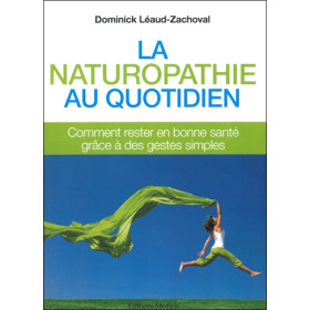La naturopathie au quotidien : comment rester en bonne santé grâce à des gestes simples