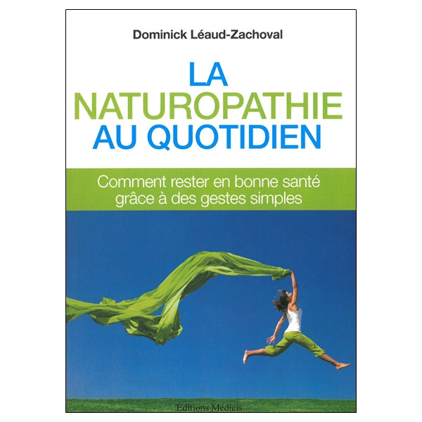 La naturopathie au quotidien : comment rester en bonne santé grâce à des gestes simples