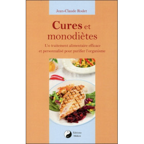 Cures et monodiètes - Un traitement alimentaire efficace et personnalisé pour purifier l'organisme