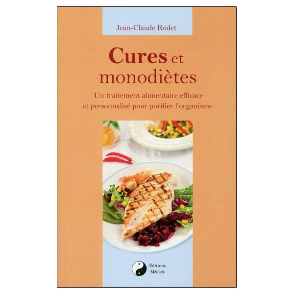 Cures et monodiètes - Un traitement alimentaire efficace et personnalisé pour purifier l'organisme