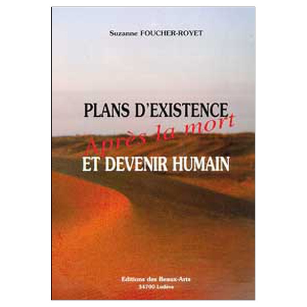 Plans d'existence et devenir humain - Après la mort