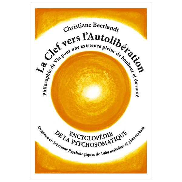 La Clef vers l'Autolibération - Encyclopédie de la psychosomatique