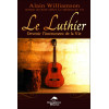 Le Luthier - Devenir l'instrument de la Vie
