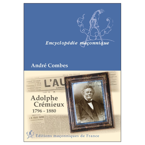 Adolphe Crémieux 1796-1880