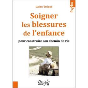 Soigner les blessures de l'enfance pour construire son chemin de vie