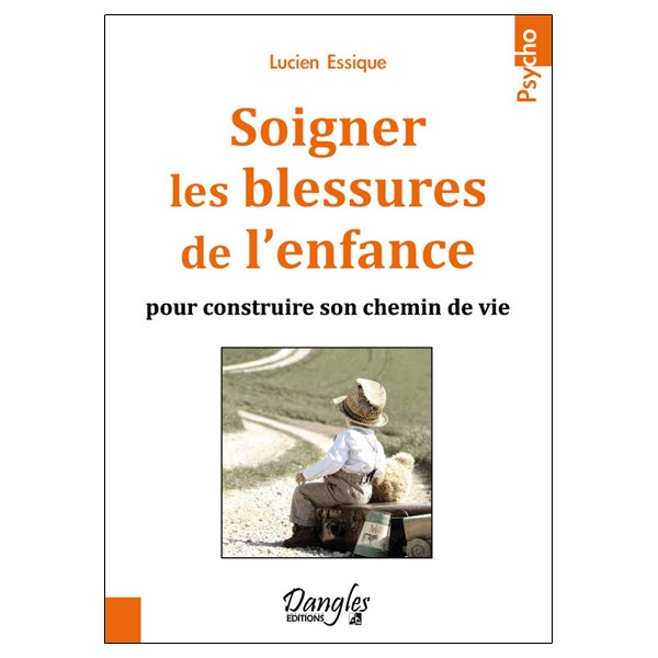Soigner les blessures de l'enfance pour construire son chemin de vie