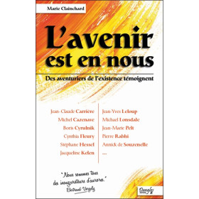 L'avenir est en nous - Des aventuriers de l'existence témoignent