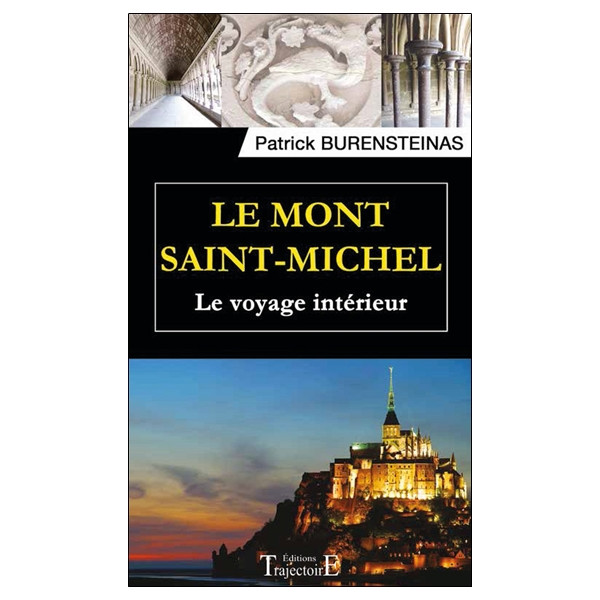 Le Mont Saint-Michel - Le voyage intérieur