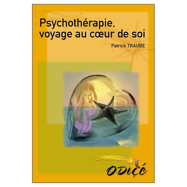 Psychothérapie, voyage au coeur de soi