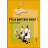 Plus jamais seul !