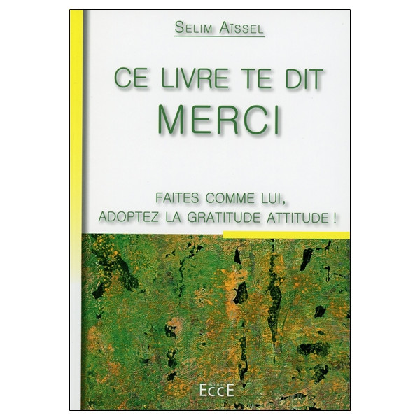 Ce livre te dit Merci - Faites comme lui, adoptez la gratitude attitude !