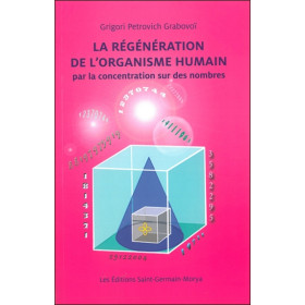 La Régénération de l'organisme humain par la concentration sur des nombres