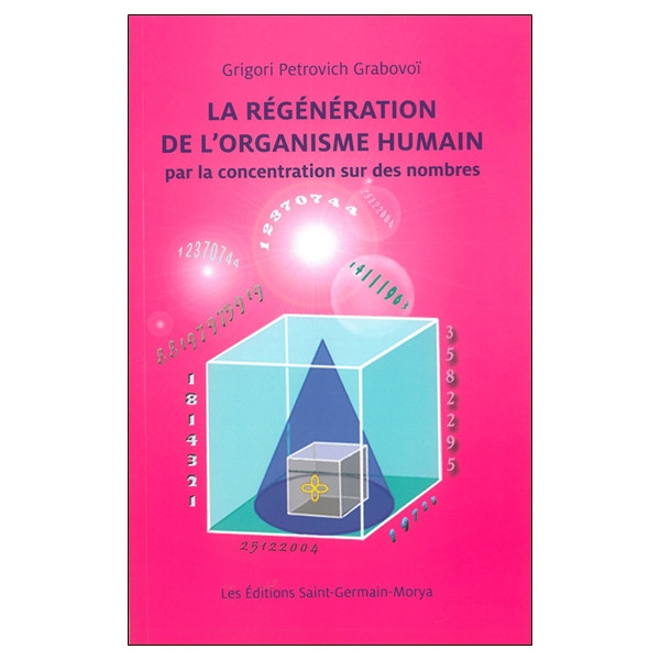 La Régénération de l'organisme humain par la concentration sur des nombres