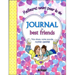 Journal de best friends - Nos rêves, notre monde, notre amitié - Meilleures amies pour la vie