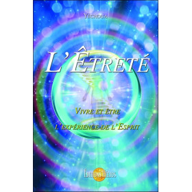 L'Etreté - Vivre et être l'expérience de l'Esprit
