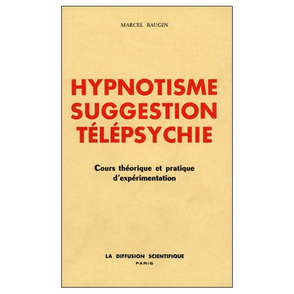 Hypnotisme - Suggestion - Télépsychie