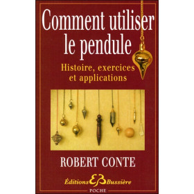 Comment utiliser le pendule - Histoire, exercices et applications