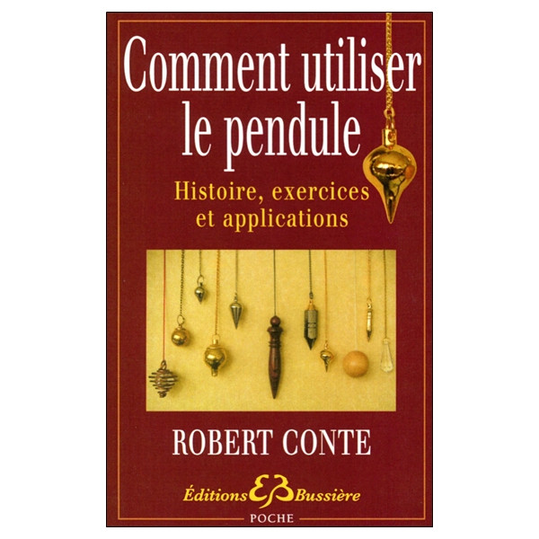 Comment utiliser le pendule - Histoire, exercices et applications
