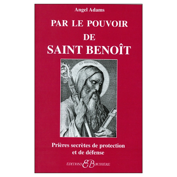 Par le pouvoir de Saint Benoît
