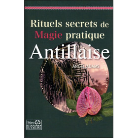 Rituels secrets de Magie pratique Antillaise