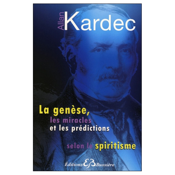 La genèse, les miracles et les prédictions selon le spiritisme