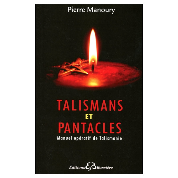 Talismans et Pantacles - Manuel opératif de Talismanie